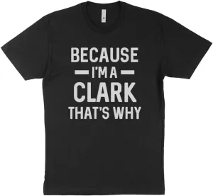 Because I'm a Clark Shirt Unisex