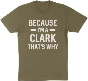 Because I'm a Clark Shirt Unisex
