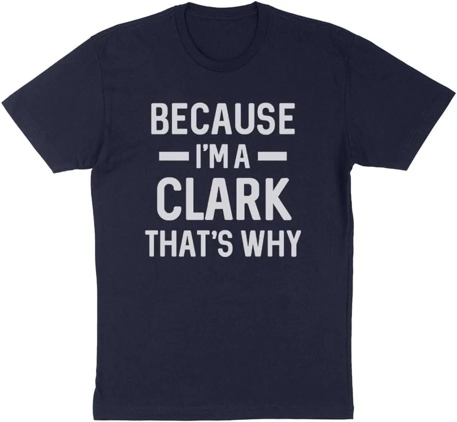 Because I'm a Clark Shirt Unisex