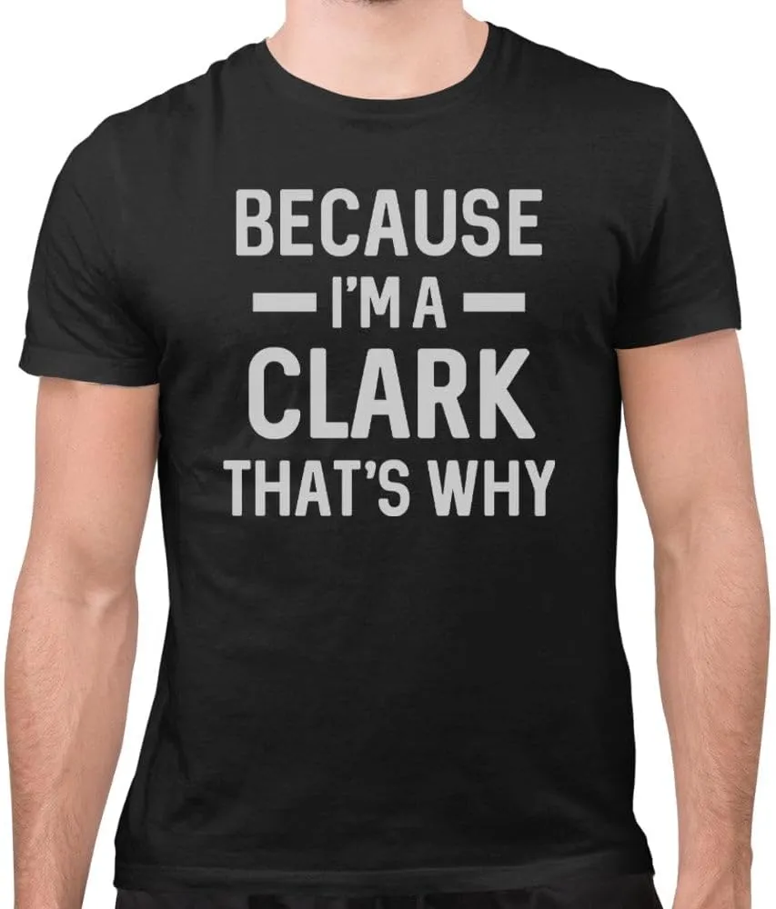 Because I'm a Clark Shirt Unisex