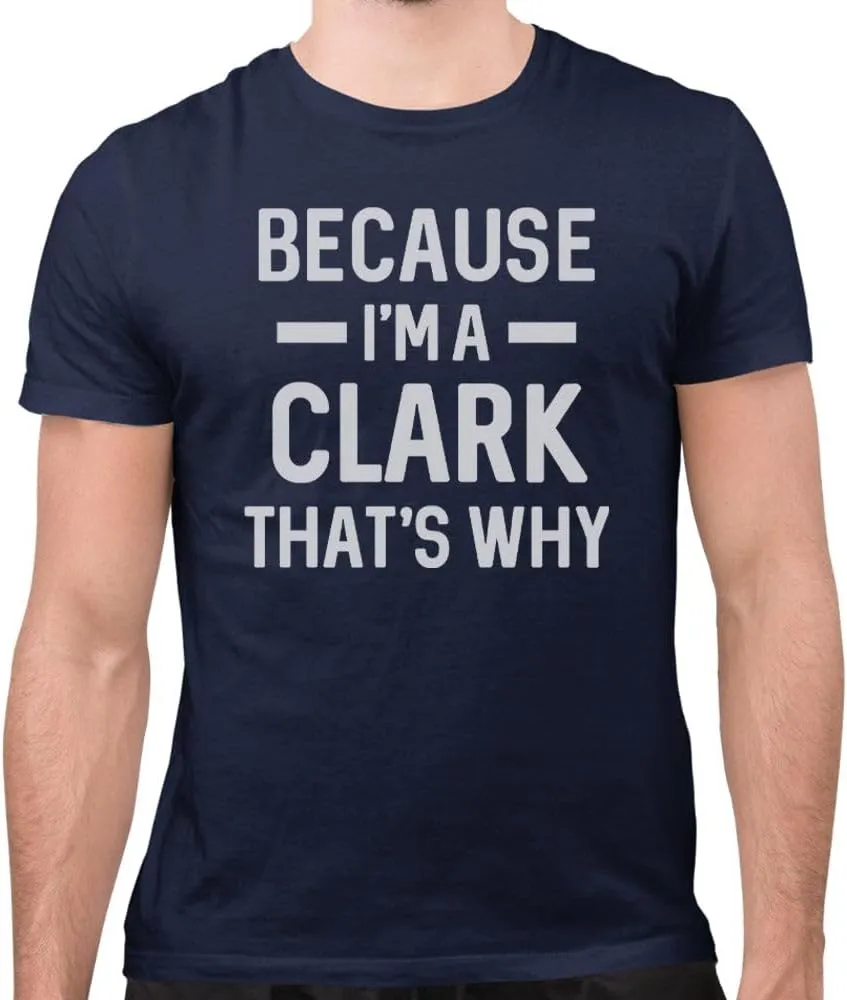 Because I'm a Clark Shirt Unisex