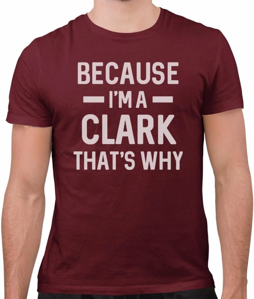 Because I'm a Clark Shirt Unisex