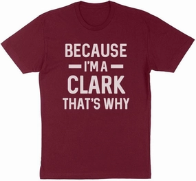 Because I'm a Clark Shirt Unisex