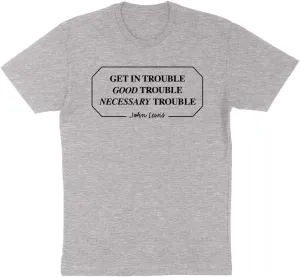 Get in Good Trouble John Lewis Quote Shirt Unisex
