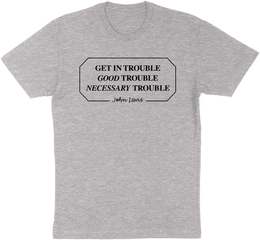 Get in Good Trouble John Lewis Quote Shirt Unisex