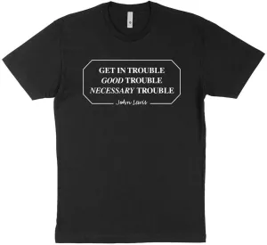 Get in Good Trouble John Lewis Quote Shirt Unisex