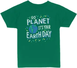 Go Planet, It's Your Earth Day Toddler Kids T-Shirt