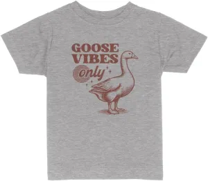 Goose Vibes Only Toddler Kids T-Shirt