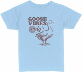 Goose Vibes Only Toddler Kids T-Shirt