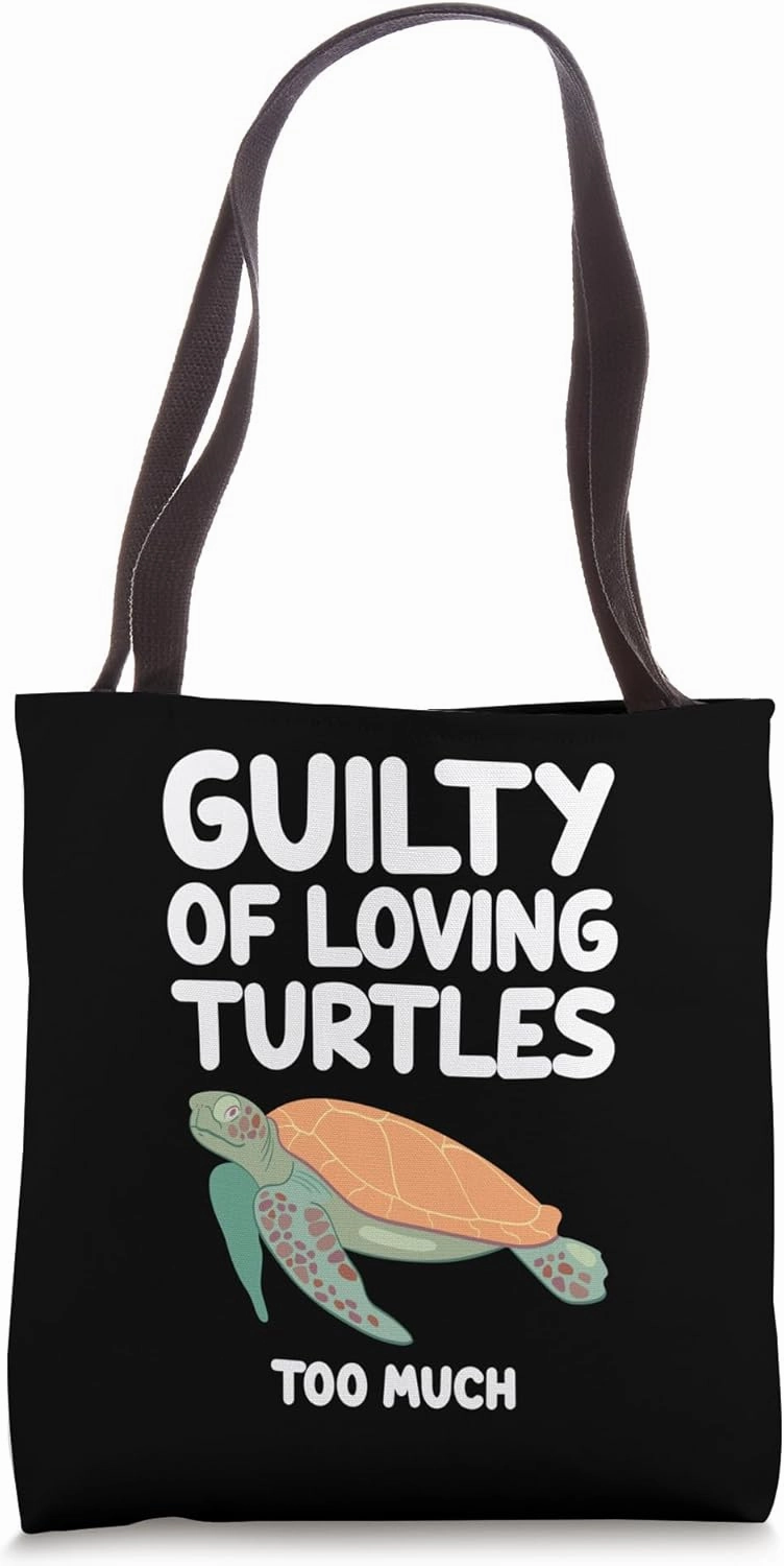 Guilty of Loving Turtles Too Much Reptile Shell Sea Tortoise Tote Bag