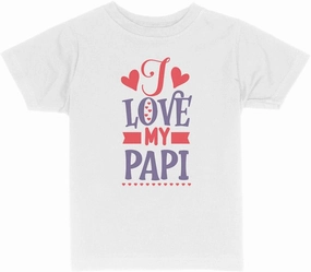 I Love My Papi Toddler Kids T-Shirt