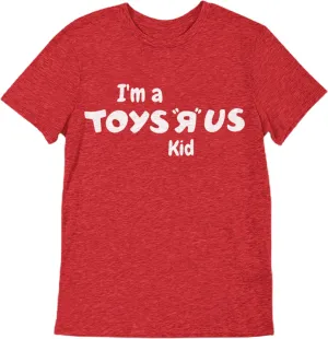 I'm A Toys R' Us Kid - Unisex T-Shirt
