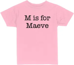 M is for Maeve Toddler Kids T-Shirt