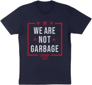 MAGA We are Not Garbage Shirt Unisex