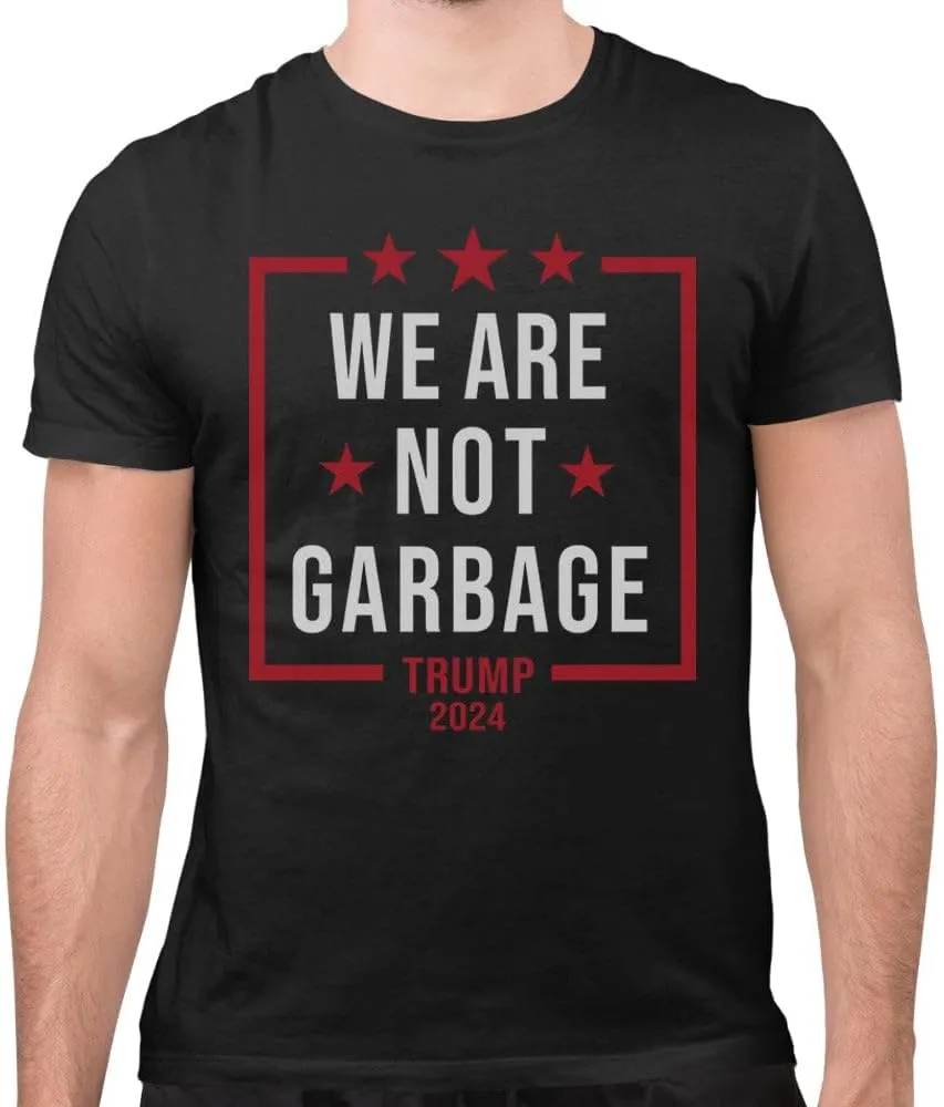 MAGA We are Not Garbage Shirt Unisex
