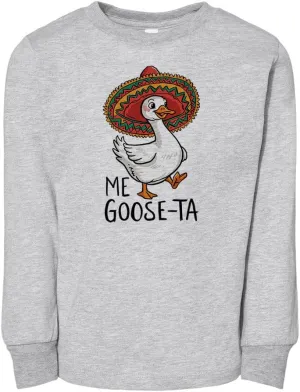 Me Goose-ta Toddler Kids Long Sleeve T-Shirt