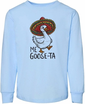 Me Goose-ta Toddler Kids Long Sleeve T-Shirt