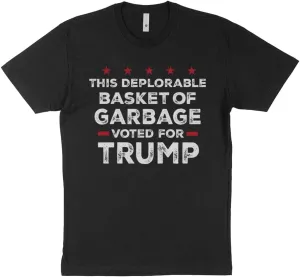 TeesAndTankYou This Deplorable Basket of Garbage Voted for Trump Shirt Unisex