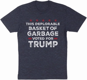 TeesAndTankYou This Deplorable Basket of Garbage Voted for Trump Shirt Unisex