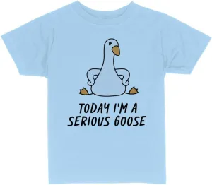 Today I'm a Serious Goose Toddler Kids T-Shirt